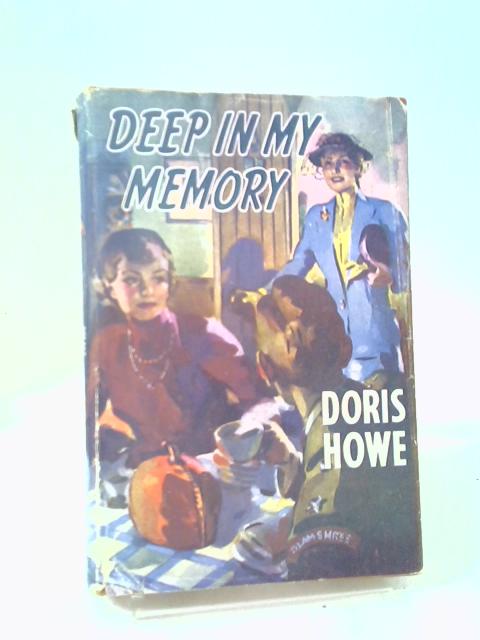 Deep In My Memory By Doris Howe