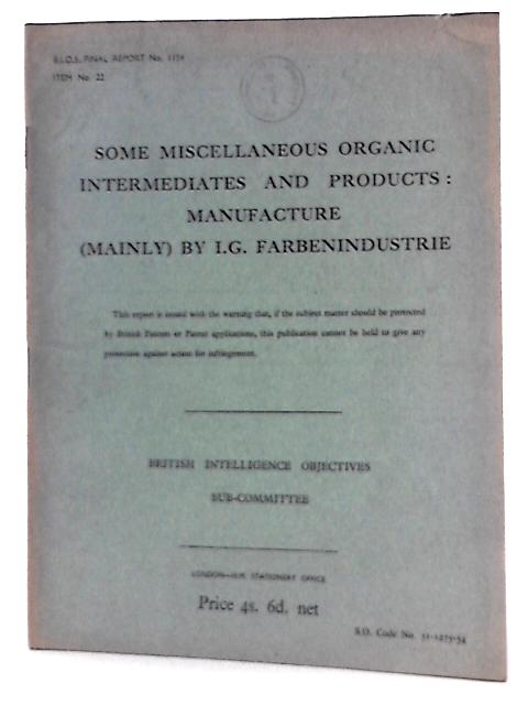 B. I. O. S. Final Report No. 1154 Item No. 22 - Some Miscellaneous Organic Intermediates and Products By D.A.W Adams( Reported By) Et Al
