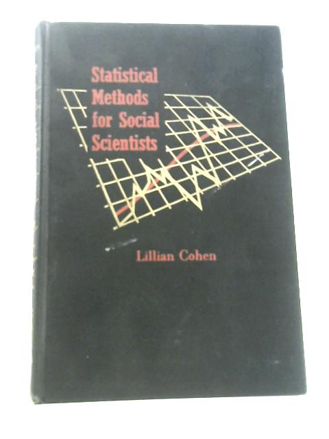 Statistical Methods for Social Scientists: An Introduction By Lillian Cohen