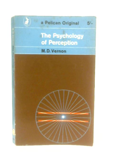 The Psychology of Perception By M. D. Vernon