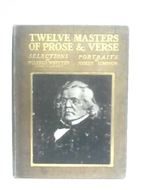 Twelve Masters Of Prose & Verse von Wilfred Whitten