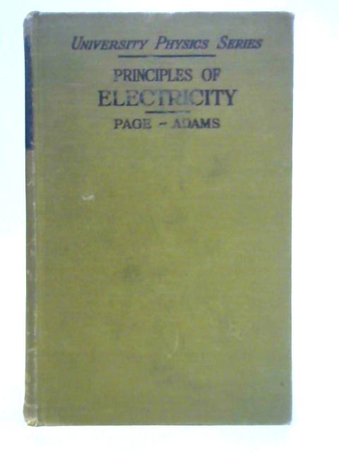 Principles of Electricity - An Intermediate Text in Electricity and Magnetism By L. Page & N. I. Adams