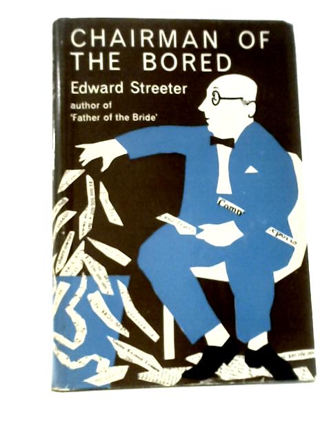 Chairman of the Bored By Edward Streeter