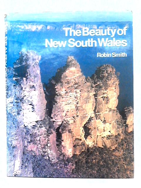 The Beauty of New South Wales By Robin Smith, Alan Johnson