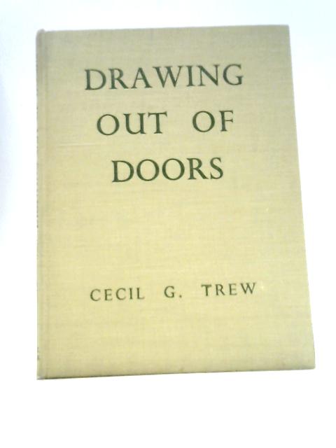 Drawing Out of Doors By Cecil G Trew