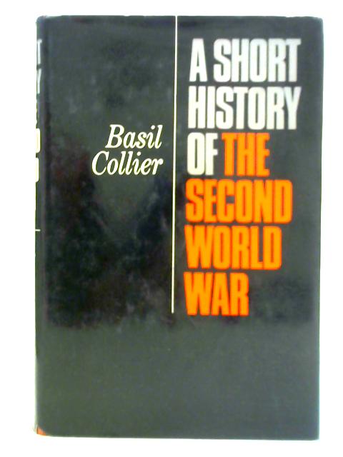 A Short History of the Second World War By Basil Collier