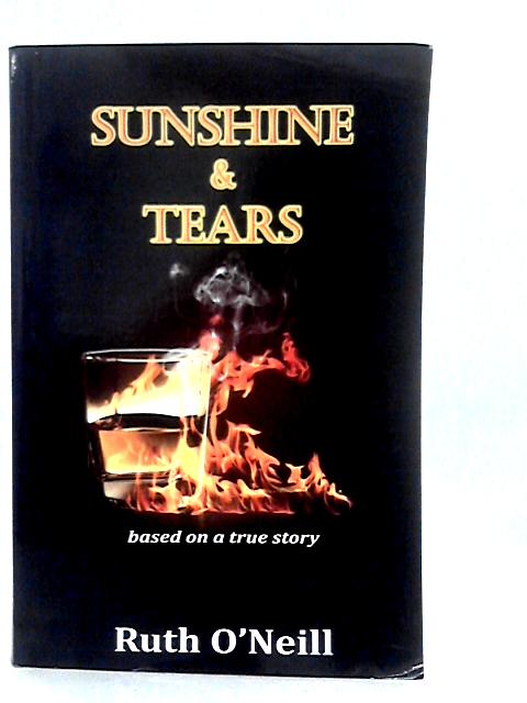 Sunshine & Tears By Ruth O'Neill