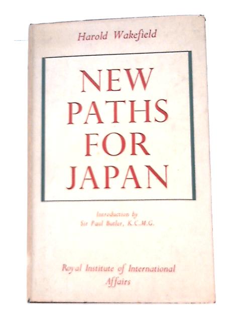 New Paths for Japan By Harold Wakefield