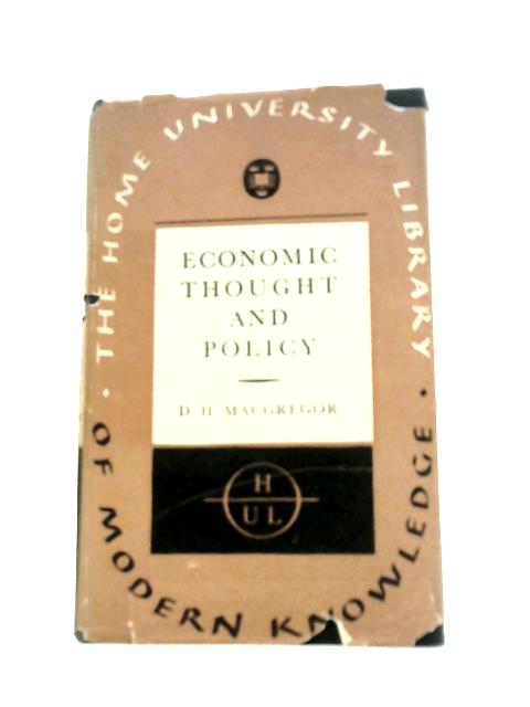 Economic Thought and Policy (The Home University Library) By D.H.Macgregor