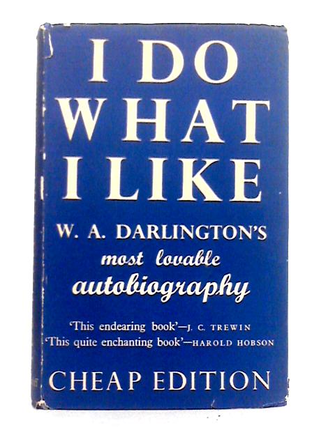 I Do What I Like By W.A.Darlington