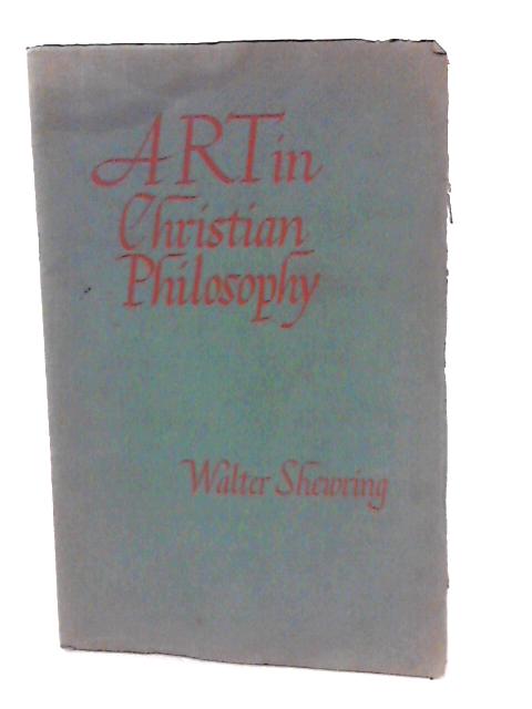 Art In Christian Philosophy By Walter Shewring