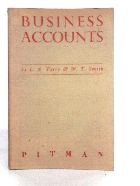 Business Accounts: A Course in Book-keeping on Modern Lines By L.A.Terry