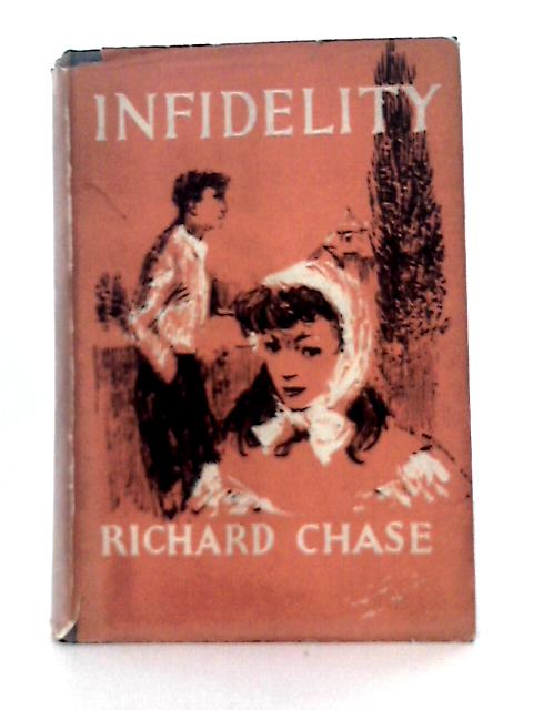 Infidelity: A novel von Richard Chase