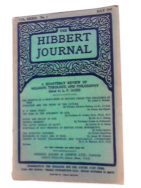 The Hibbert Journal - Volume Xxxix, Number 4, July 1941 By L. P. Jacks