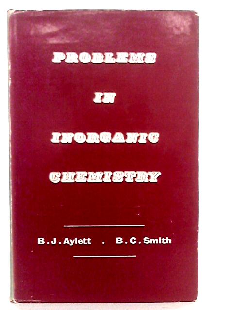 Problems In Inorganic Chemistry par B.J.Aylett & B.C. Smith