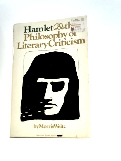 Hamlet and the Philosophy of Literary Criticism By Morris Weitz