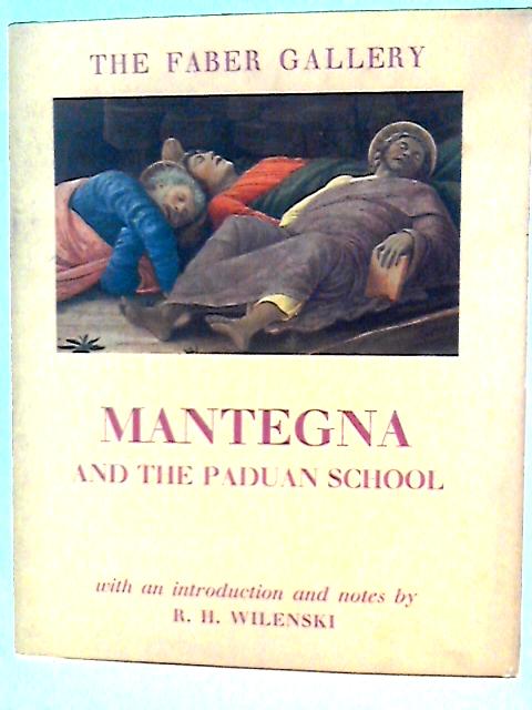 Mantegna and the Paduan School By RH Wilenski (Intro)