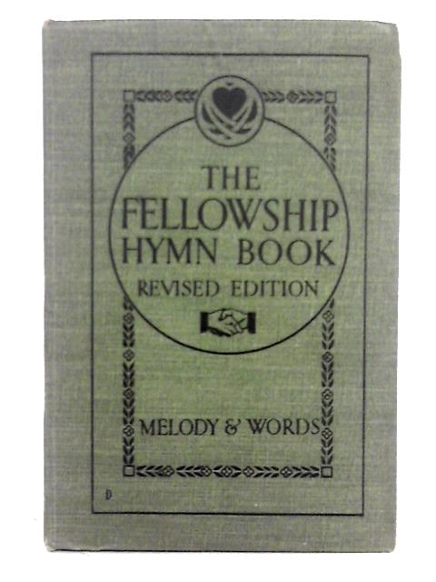 The Fellowship Hymn-Book By Unstated