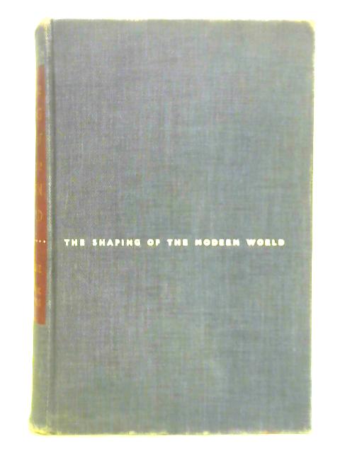 The Shaping of the Modern World, 1870-1939 Volume I - Ends and Beginnings, The World to 1914 By Maurice Bruce