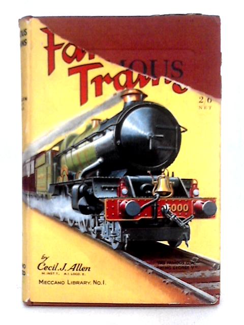 Famous Trains; Meccano Library No. 1 By Cecil J. Allen