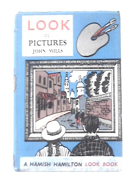 Look at Pictures (Look books) By J. Mills