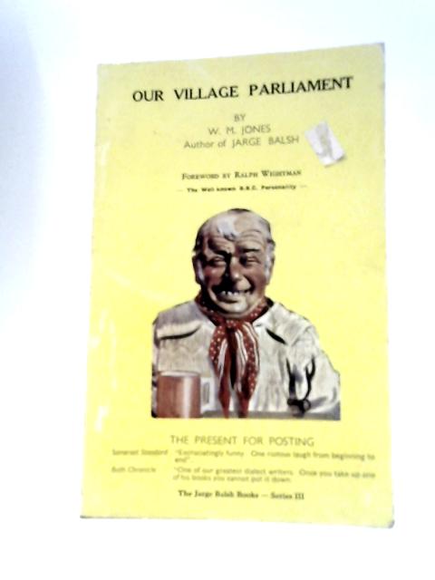 Our Village Parliament Series 3 By W.M.Jones