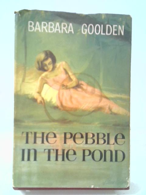 The Pebble In The Pond By Barbara Goolden