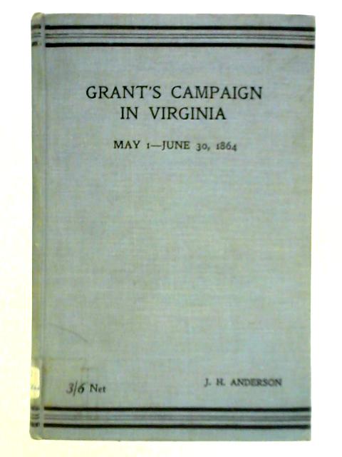 Grant's Campaign in Virginia von J. H. Anderson