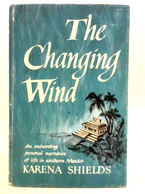 The Changing Wind By Karena Shields