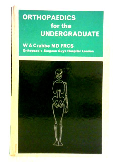 Orthopaedics for the Undergraduate par William Anthony Crabbe