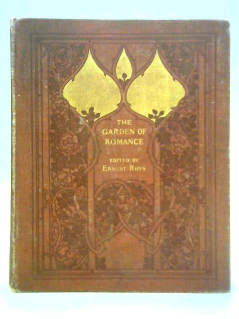 The Garden of Romance By Ernest Rhys (Ed.)