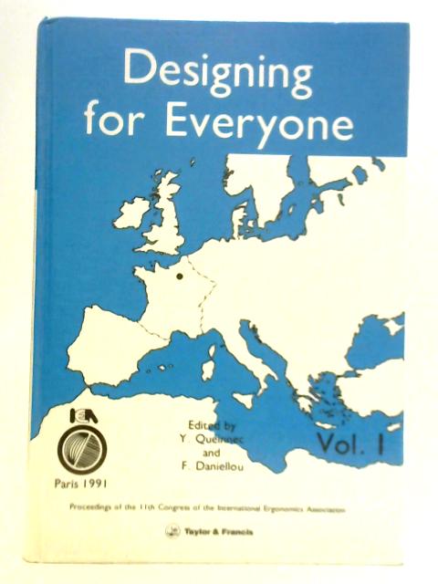 Designing for Everyone - Vol. I By Y. Queinnec and F. Daniellou (Ed.)