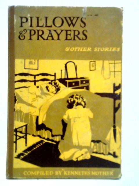 Pillows and Prayers & Other Stories von "Kenneth's Mother"