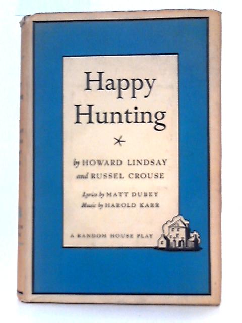 Happy Hunting von Howard Lindsay and Russel Crouse