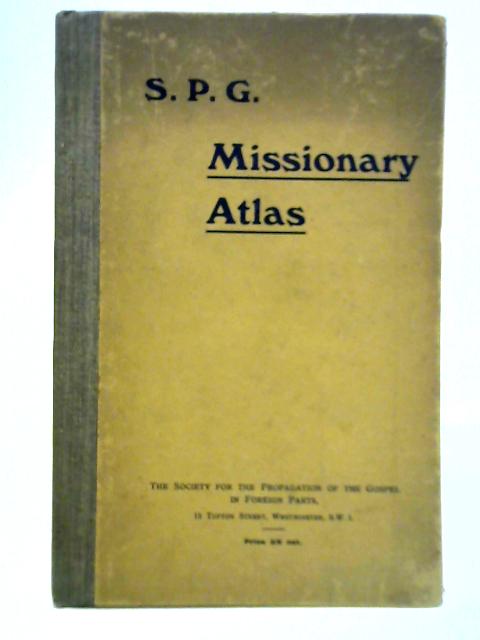 S. P. G. Missionary Atlas By Unstated