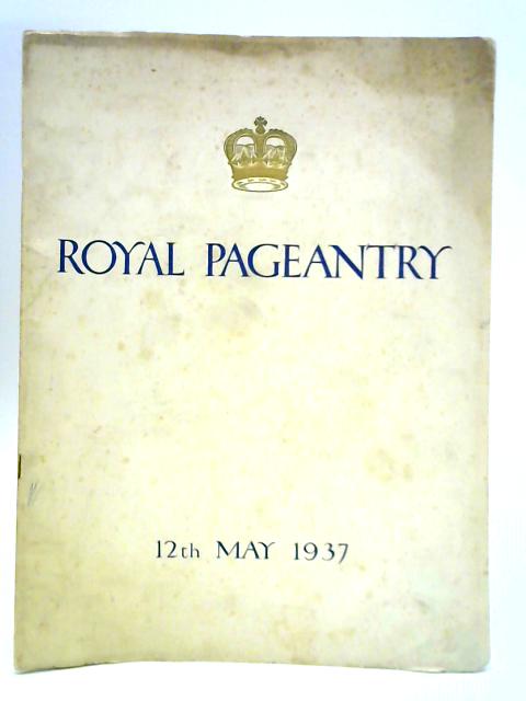 Royal Pageantry By Marjorie Bowen