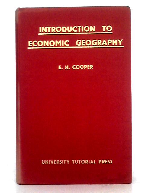 Introduction to Economic Geography By E.H. Cooper