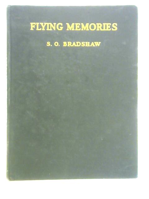 Flying Memories By Stanley Orton Bradshaw