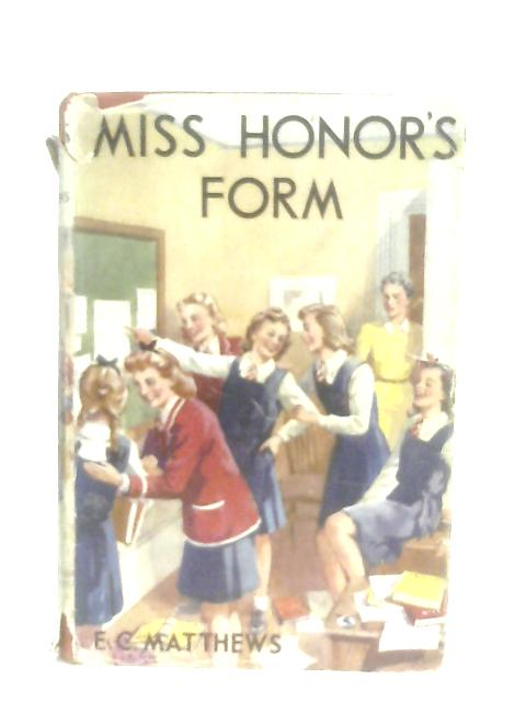 Miss Honor's Form By E. C. Matthews