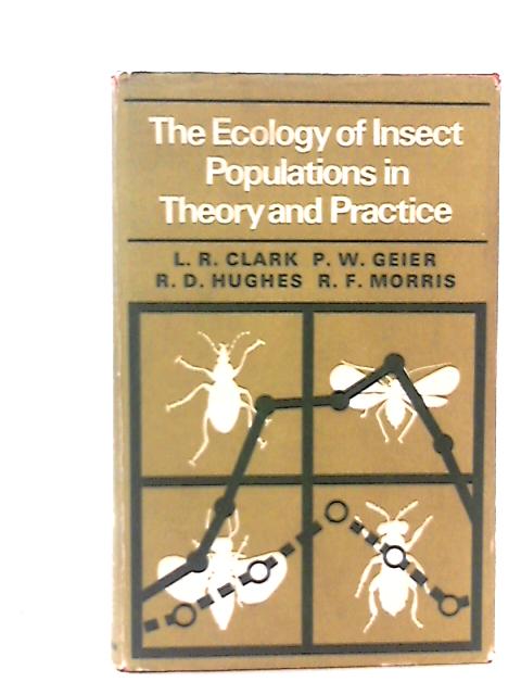 The Ecology of Insect Populations in Theory and Practice By L. R Clarke Et Al