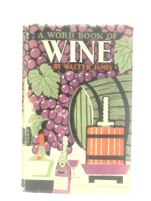 A Word Book of Wine By Walter James