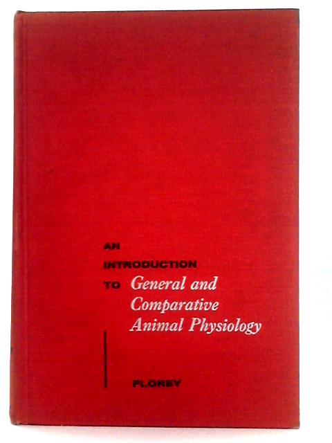 An Introduction to General and Comparative Animal Physiology par E.Florey
