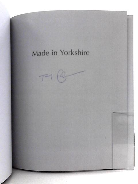 Made in Yorkshire By Tony Earnshaw