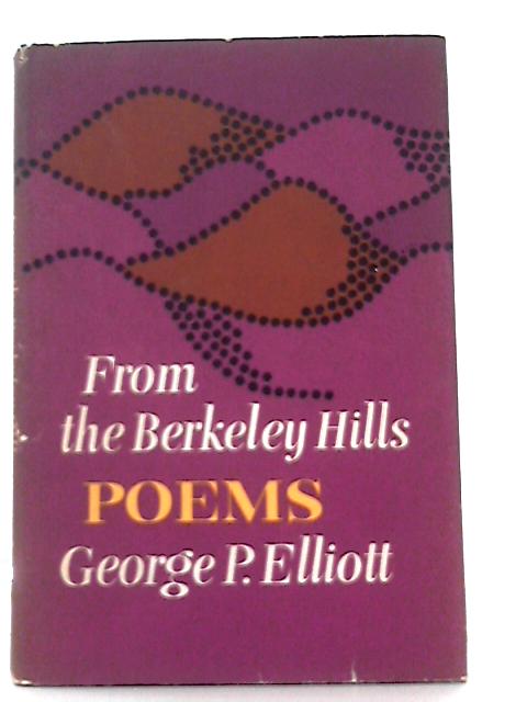 From the Berkeley Hills von George P Elliott