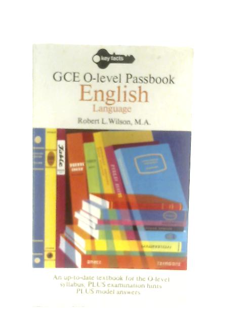 GCE O-Level Passbook English Language By Robert L. Wilson