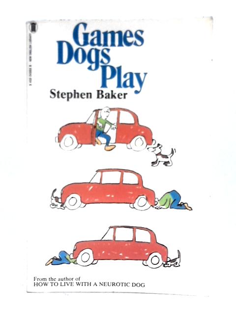 Games Dogs Play By Stephen Baker