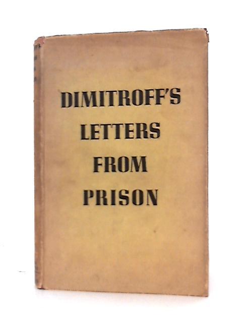 Dimitroff's Letters From Prison By Georgi Dimitrov