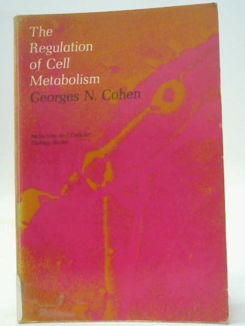 The Regulation Of Cell Metabolism von Georges Cohen