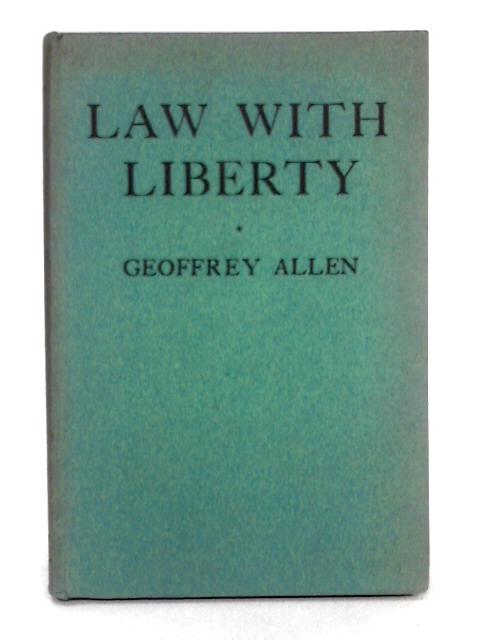 Law With Liberty By Geoffrey Allen