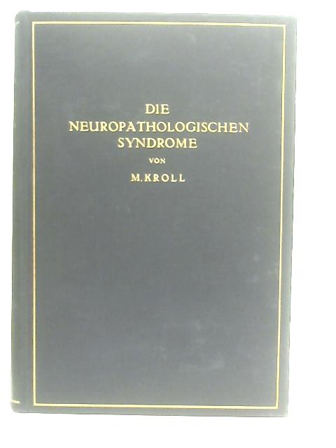 Die Neuropathologischen Syndrome By M. Kroll